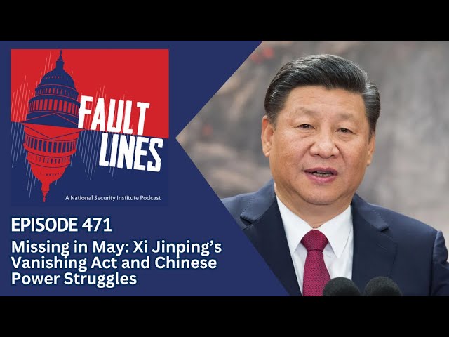 Episode 471: Missing in May: Xi Jinping’s Vanishing Act and Chinese Power Struggles