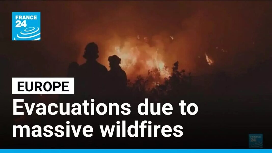 Wildfires spread across Europe as thousands evacuated • FRANCE 24 English